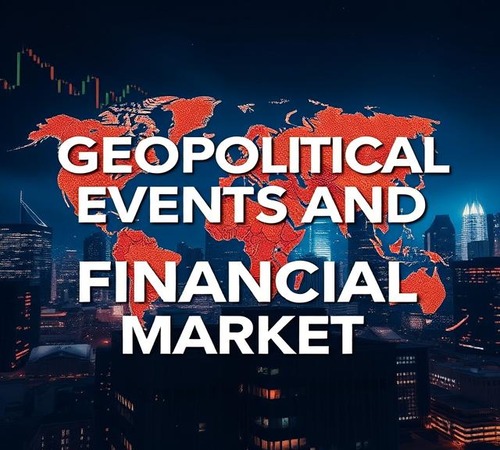 Geopolitical Events Impact on Financial Markets
